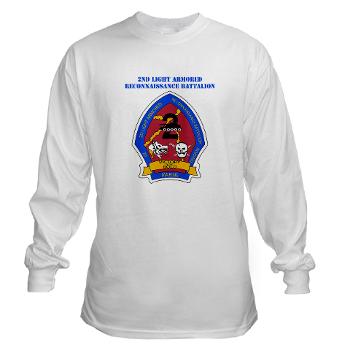 2LARB - A01 - 03 - 2nd Light Armored Reconnaissance Bn with text - Long Sleeve T-Shirt - Click Image to Close